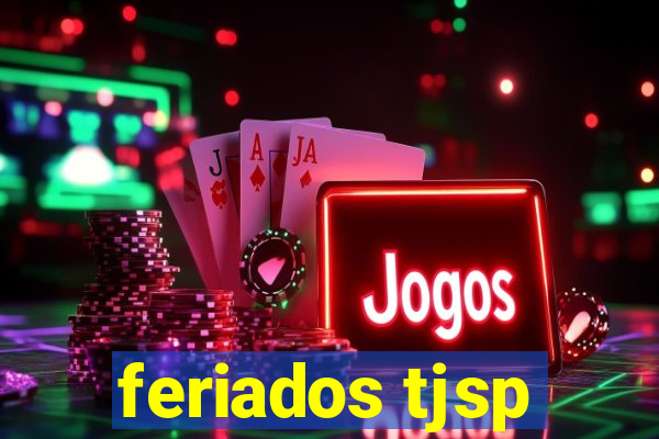 feriados tjsp